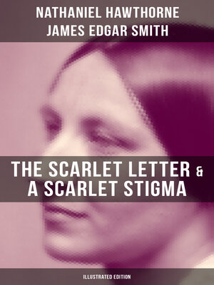 cover image of The Scarlet Letter & a Scarlet Stigma (Illustrated Edition)